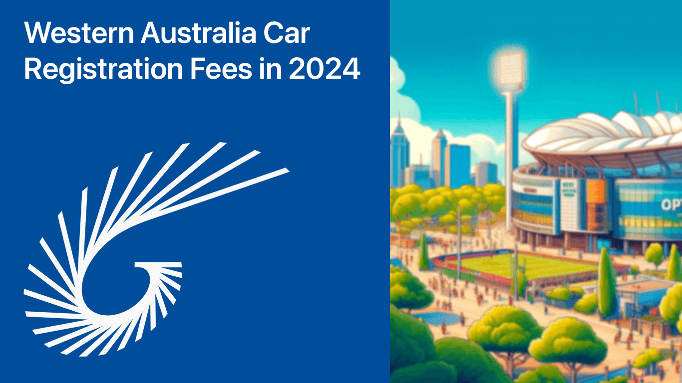 Western Australia Car Registration Fees in 2024: A Complete Breakdown